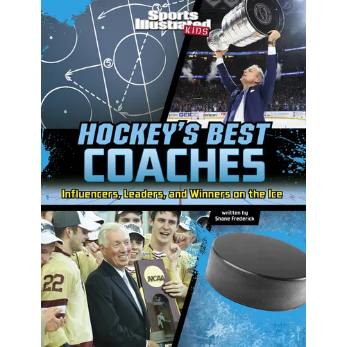 Hockey's Best Coaches: Influencers, Leaders, and Winners on the Ice - Hardcover