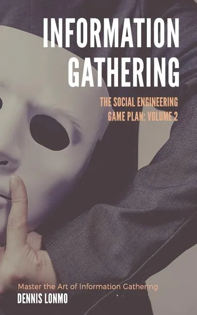 The Social Engineering Game Plan: Information Gathering - Paperback
