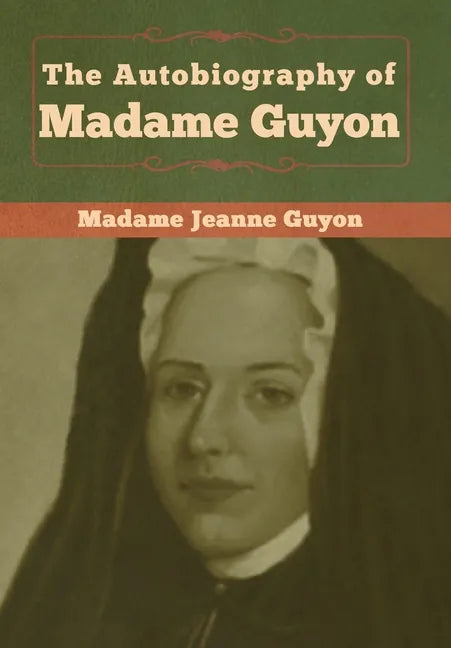 The Autobiography of Madame Guyon - Hardcover