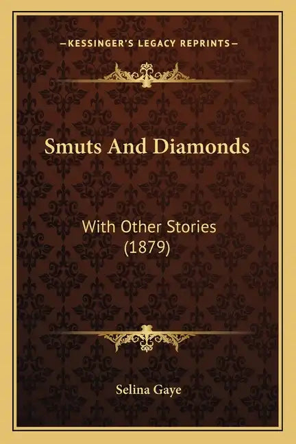 Smuts And Diamonds: With Other Stories (1879) - Paperback