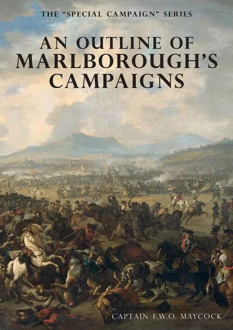 An Outline of Marlborough's Campaigns: The Special Campaign Series - Paperback