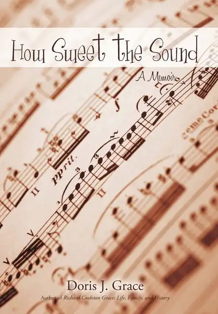 How Sweet the Sound: A Memoir - Hardcover