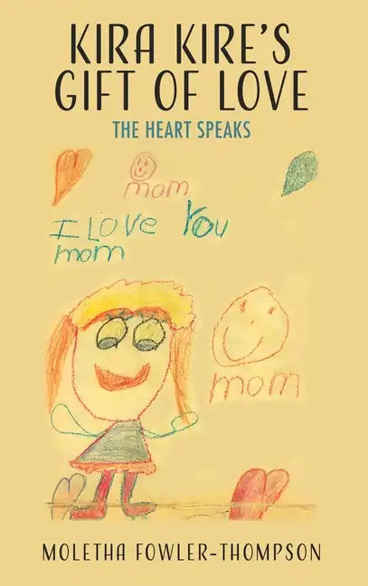 Kira Kire's Gift of Love: The Heart Speaks - Hardcover
