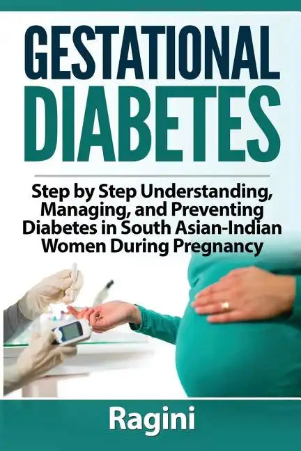 Gestational Diabetes Step by Step Understanding, Managing, and Preventing Diabe - Paperback