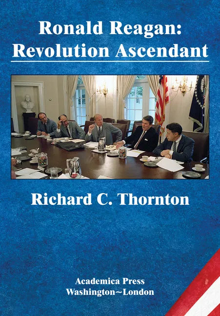 Ronald Reagan: Revolution Ascendant (St. James's Studies in World Affairs) - Paperback
