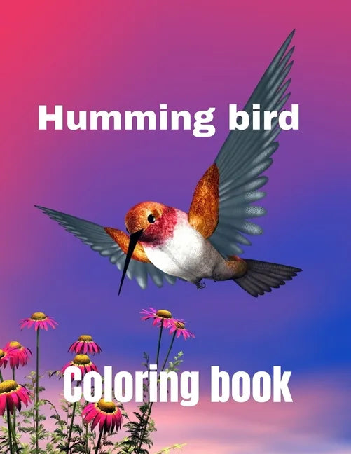 Hummingbird coloring book: A coloring book for adults and kids amazing hummingbird image design paperback - Paperback