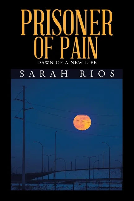 Prisoner of Pain: Dawn of a New Life - Paperback