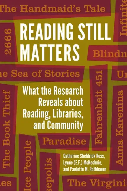 Reading Still Matters: What the Research Reveals about Reading, Libraries, and Community - Paperback