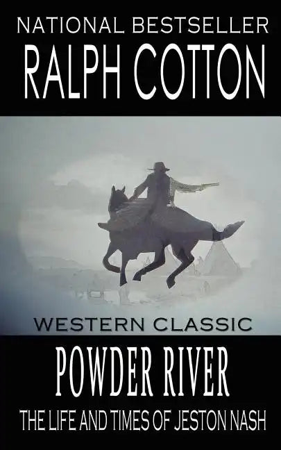 Powder River: The Life and Times of Jeston Nash - Paperback