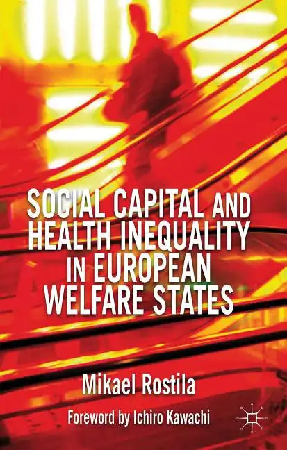 Social Capital and Health Inequality in European Welfare States - Hardcover