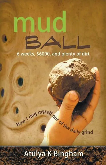 Mud Ball - How I Dug Myself Out of the Daily Grind - Paperback