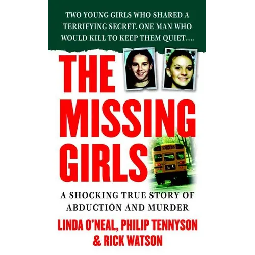 The Missing Girls: A Shocking True Story of Abduction and Murder - Paperback