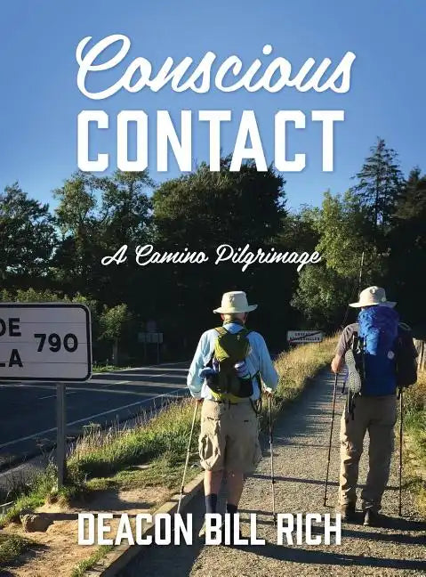 Conscious Contact: A Camino Pilgrimage - Hardcover
