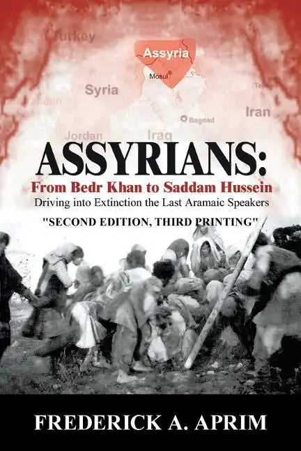 Assyrians: Driving into Extinction the Last Aramaic Speakers - Paperback