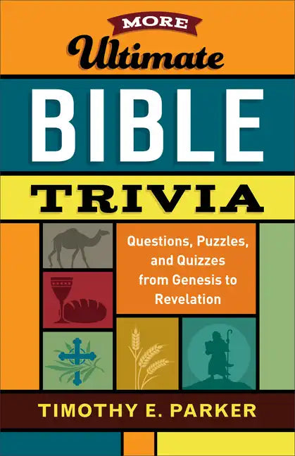 More Ultimate Bible Trivia: Questions, Puzzles, and Quizzes from Genesis to Revelation - Paperback