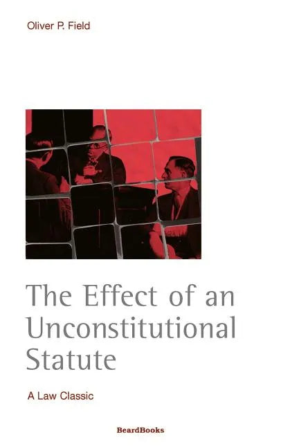 The Effect of an Unconstitutional Statute - Paperback