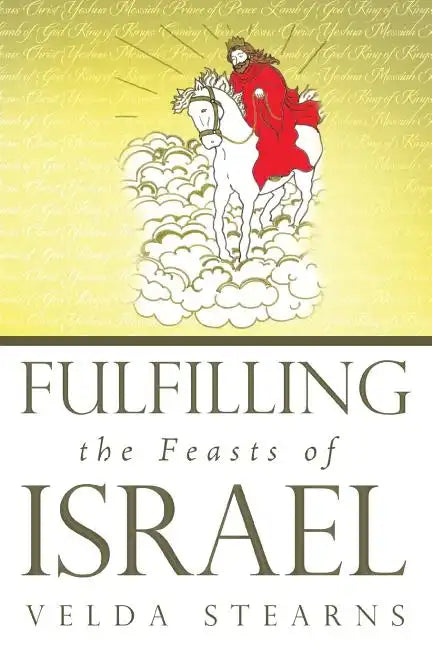 Fulfilling the Feasts of Israel - Paperback