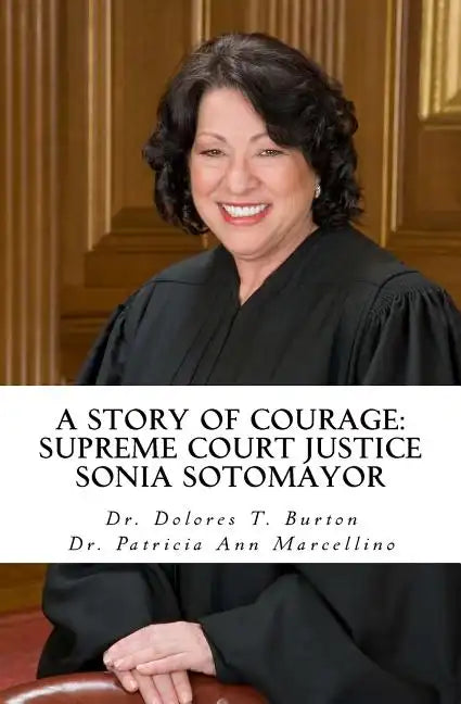A Story of Courage: Supreme Court Justice Sonia Sotomayor - Paperback
