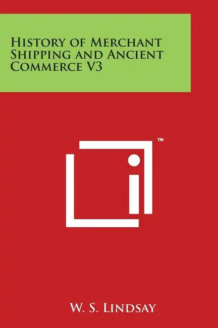 History of Merchant Shipping and Ancient Commerce V3 - Paperback