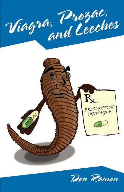 Viagra, Prozac, and Leeches - Paperback