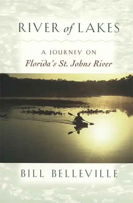 River of Lakes: A Journey on Florida's St. Johns River - Paperback