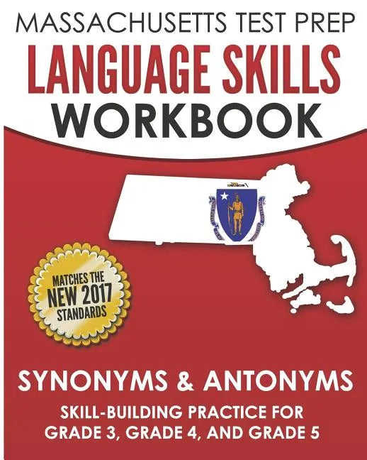 MASSACHUSETTS TEST PREP Language Skills Workbook Synonyms & Antonyms: Skill-Building Practice for Grade 3, Grade 4, and Grade 5 - Paperback