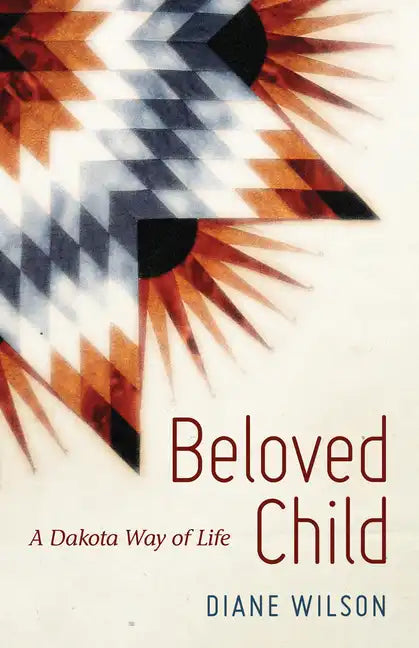 Beloved Child: A Dakota Way of Life - Paperback