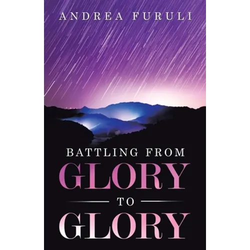 Battling from Glory to Glory - Paperback