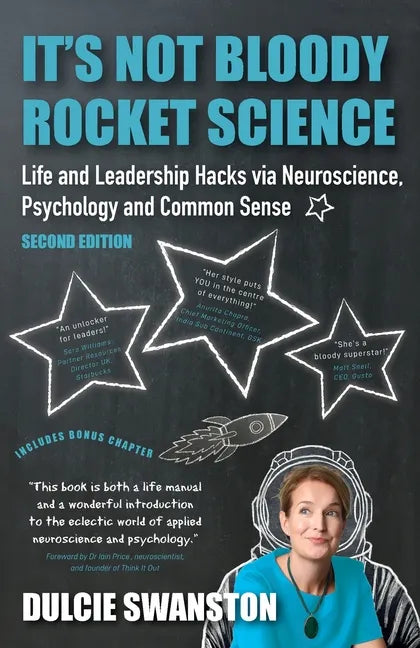 It's Not Bloody Rocket Science: Life and Leadership Hacks via Neuroscience, Psychology and Common Sense - Second Edition: Life and Leadership Hacks vi - Paperback