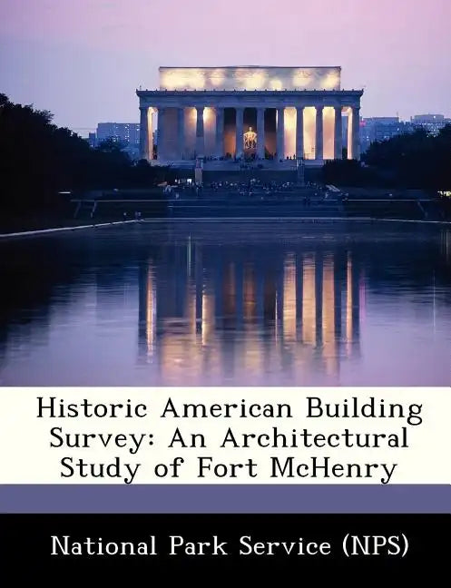 Historic American Building Survey: An Architectural Study of Fort McHenry - Paperback