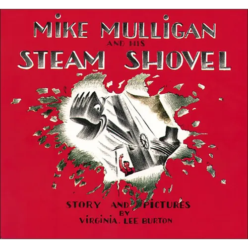 Mike Mulligan and His Steam Shovel: Story and Pictures - Hardcover