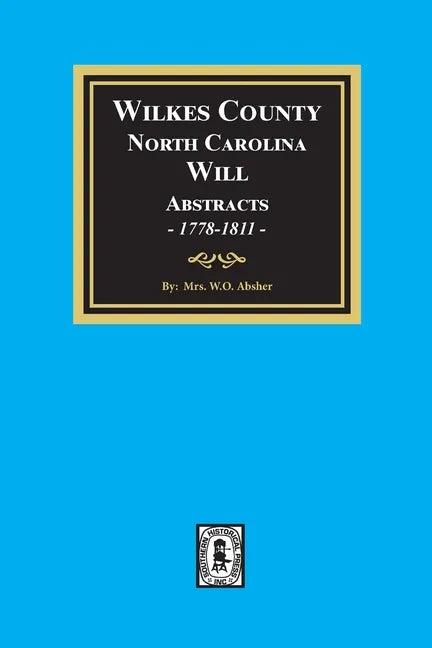 Wilkes County, North Carolina Wills, 1778-1811 - Paperback