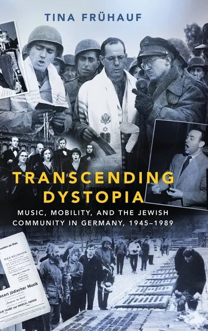 Transcending Dystopia: Music, Mobility, and the Jewish Community in Germany, 1945-1989 - Hardcover