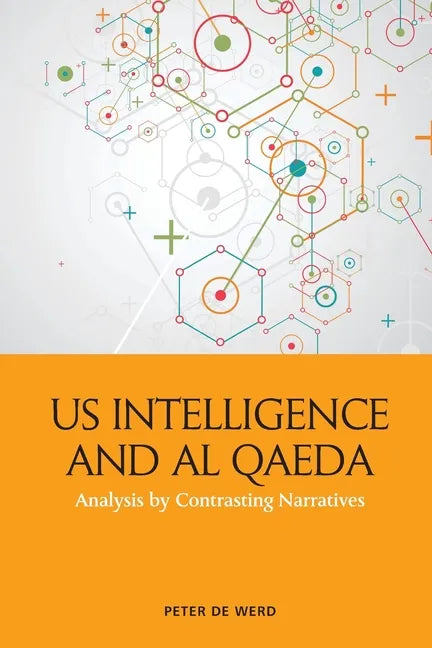 Us Intelligence and Al Qaeda: Analysis by Contrasting Narratives - Paperback