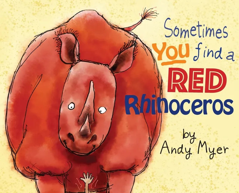 Sometimes You Find A Red Rhinoceros - Hardcover