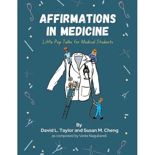 Affirmations in Medicine: Little Pep Talks for Medical Students - Paperback
