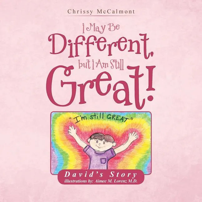I May Be Different, But I Am Still Great!: David's Story - Paperback
