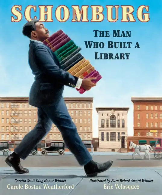 Schomburg: The Man Who Built a Library - Hardcover