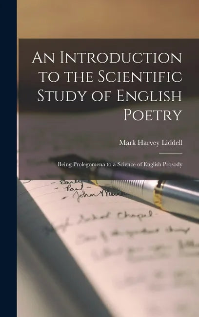 An Introduction to the Scientific Study of English Poetry: Being Prolegomena to a Science of English Prosody - Hardcover
