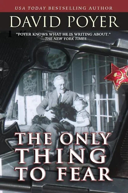 The Only Thing to Fear: A Novel of 1945 - Paperback