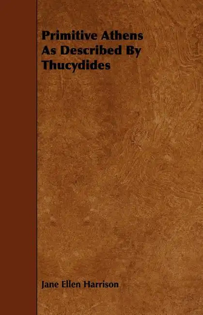 Primitive Athens As Described By Thucydides - Paperback