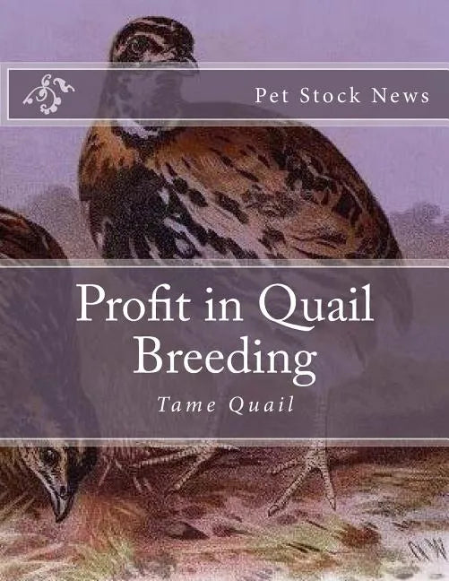 Profit in Quail Breeding: Tame Quail - Paperback
