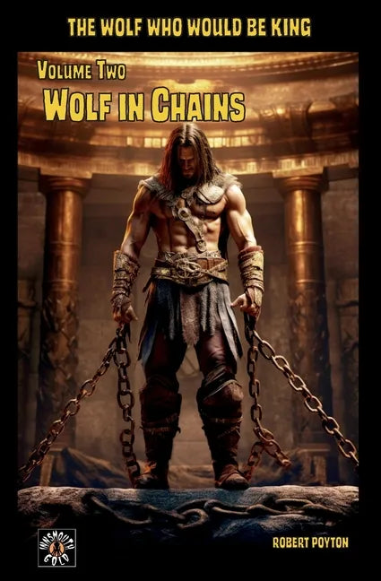 Wolf in Chains: The Wolf Who Would be King Vol 2 - Paperback