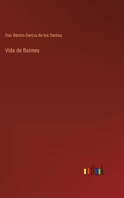 Vida de Balmes - Hardcover