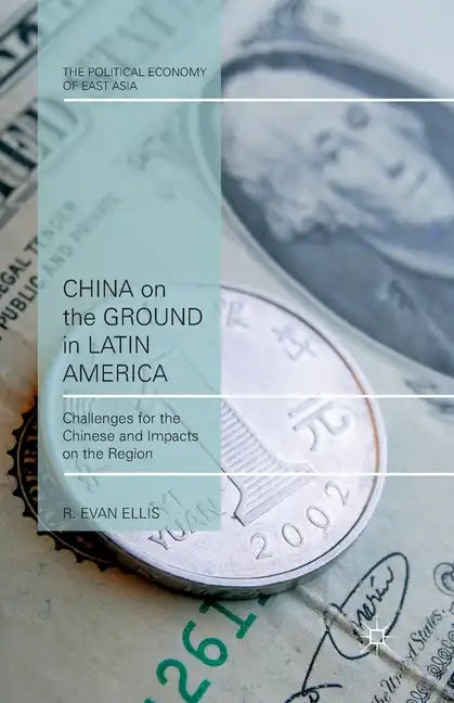 China on the Ground in Latin America: Challenges for the Chinese and Impacts on the Region - Paperback