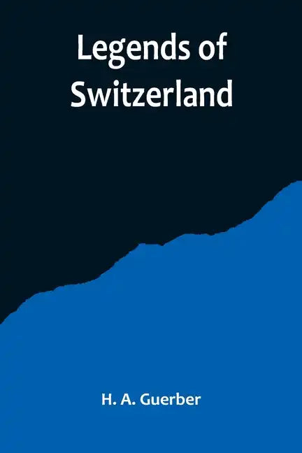 Legends of Switzerland - Paperback