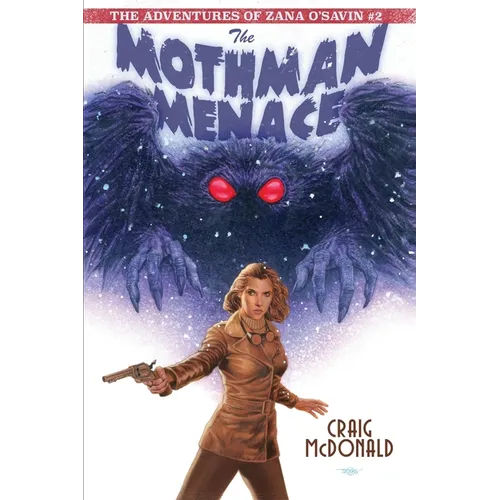 The Mothman Menace: The Adventures of Zana O'Savin #2 - Paperback