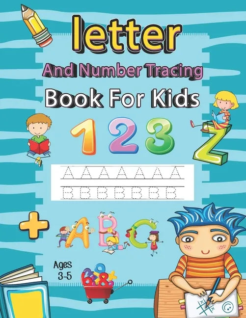Letter and Number Tracing Book for Kids Ages 3-5: Writing Books for Kids - Preschool Writing Workbook with Sight Words for Pre K, Kindergarten and Kid - Paperback