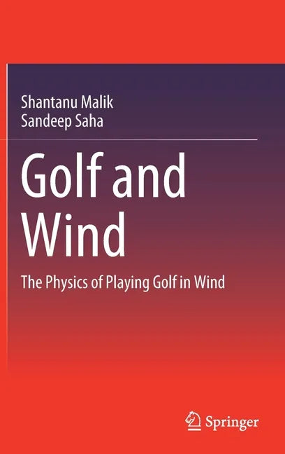 Golf and Wind: The Physics of Playing Golf in Wind - Hardcover