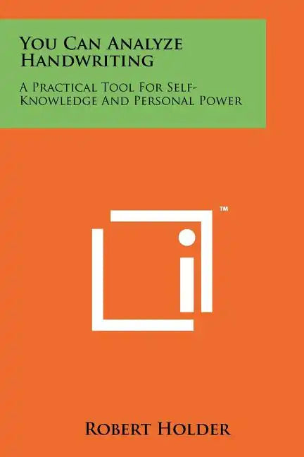 You Can Analyze Handwriting: A Practical Tool For Self-Knowledge And Personal Power - Paperback
